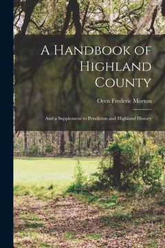 portada A Handbook of Highland County: And a Supplement to Pendleton and Highland History (en Inglés)