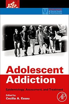 portada Adolescent Addiction: Epidemiology, Assessment, and Treatment (Practical Resources for the Mental Health Professional) (in English)