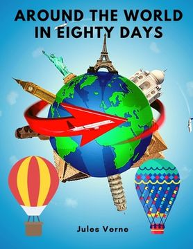 portada Around the World in Eighty Days: Amazingly Awesome and Complex Characters oj Jules Verne's World (en Inglés)