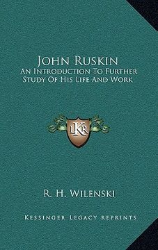 portada john ruskin: an introduction to further study of his life and work