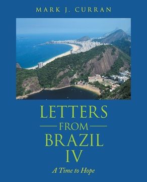 portada Letters from Brazil Iv: A Time to Hope (en Inglés)