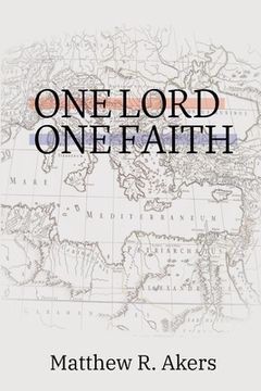 portada One Lord One Faith: Lessons on Racial Reconciliation from the New Testament Church (en Inglés)