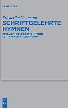 portada Schriftgelehrte Hymnen: Gestalt, Theologie und Intention der Psalmen 145 und 146-150 (Beihefte zur Zeitschrift fur die Alttestamentliche Wissenschaft). Für die Alttestamentliche Wissensch) (en Alemán)