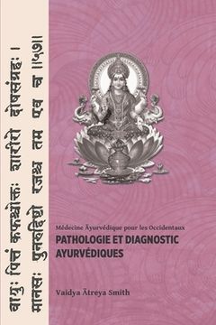 portada Pathologie et Diagnostic Ayurvediques (en Francés)