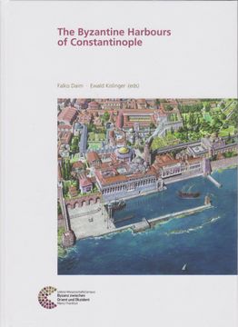 portada The Byzantine Harbours of Constantinople. Byzanz Zwischen Orient und Okzident; 10. (en Alemán)