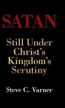 portada Satan: Still Under Christ's Kingdom's Scrutiny (en Inglés)