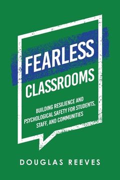 portada Fearless Classrooms: Building Resilience and Psychological Safety for Students, Staff, and Communities (en Inglés)
