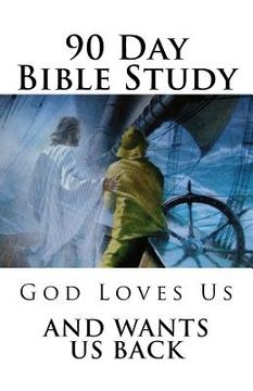 portada 90 Day Bible Study: God Loves Us and Wants Us Back (en Inglés)