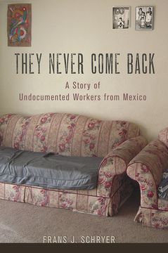 portada They Never Come Back: A Story of Undocumented Workers from Mexico (en Inglés)