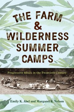 portada The Farm & Wilderness Summer Camps: Progressive Ideals in the Twentieth Century