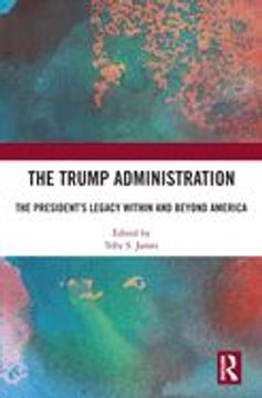 portada The Trump Administration: The President's Legacy Within and Beyond America
