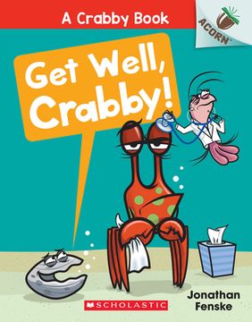 portada Get Well, Crabby! An Acorn Book (a Crabby Book #4) (en Inglés)