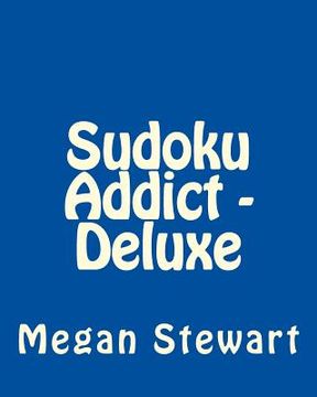 portada Sudoku Addict - Deluxe: Fun, Large Print Sudoku Puzzles