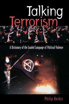 portada Talking Terrorism: A Dictionary of the Loaded Language of Political Violence (in English)