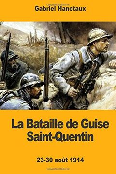 portada La Bataille de Guise Saint-Quentin: 23-30 août 1914