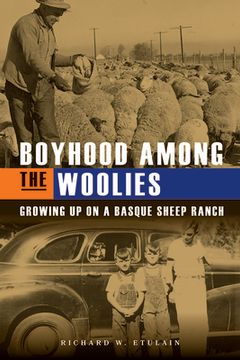 portada Boyhood Among the Woolies: Growing Up on a Basque Sheep Ranch (in English)