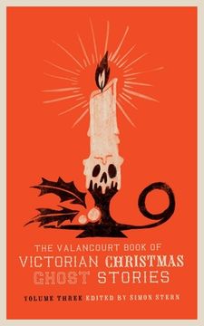 portada The Valancourt Book of Victorian Christmas Ghost Stories, Volume Three (en Inglés)