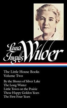 portada Laura Ingalls Wilder: The Little House Books Vol. 2 (Loa #230): By the Shores of Silver Lake / The Long Winter / Little Town on the Prairie / These Ha