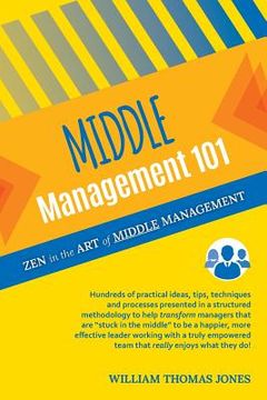 portada Middle Management 101: Zen in the Art of Middle Management (en Inglés)