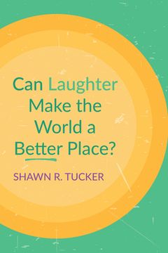 portada Can Laughter Make the World a Better Place? (en Inglés)