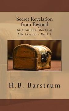 portada Secret Revelation from Beyond: Inspirational Books of Life Lessons - Book 1 (en Inglés)