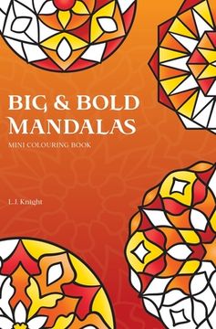 portada Big and Bold Mandalas Mini Colouring Book: 50 Simple Travel Size Mandalas With Thick Lines For Easy Colouring
