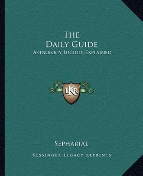 portada the daily guide: astrology lucidly explained (en Inglés)