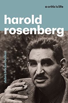 portada Harold Rosenberg: A Critic'S Life (en Inglés)