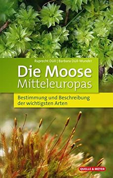 portada Die Moose Mitteleuropas: Bestimmung und Beschreibung der Wichtigsten Arten (en Alemán)