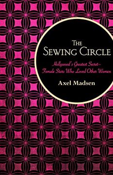 portada The Sewing Circle: Hollywood'S Greatest Secret―Female Stars who Loved Other Women 
