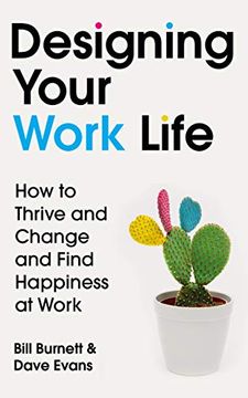 portada Designing Your Work Life: How to Thrive and Change and Find Happiness at Work 