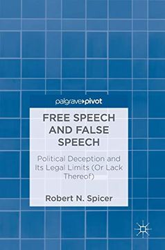 portada Free Speech and False Speech: Political Deception and its Legal Limits (or Lack Thereof) (en Inglés)