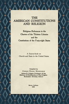 portada The American Constitutions and Religion [1938]: Religious References in the Charters of the Thirteen Colonies and the Constitutions of the Forty-Eight (en Inglés)