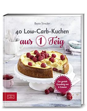 portada 40 Low-Carb-Kuchen aus 1 Teig: Der Geniale Grundteig aus 6 Zutaten (en Alemán)