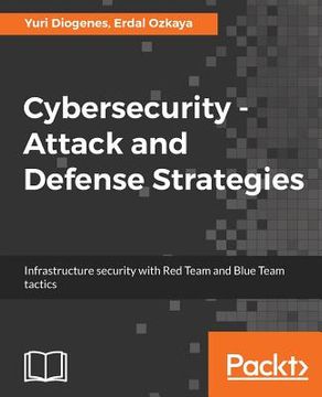 portada Cybersecurity – Attack And Defense Strategies: Infrastructure Security With Red Team And Blue Team Tactics (in English)