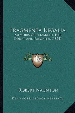 portada fragmenta regalia: memoirs of elizabeth, her court and favorites (1824) (en Inglés)