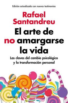 El Arte de No Amargarse La Vida / The Art of Not Be Resentful