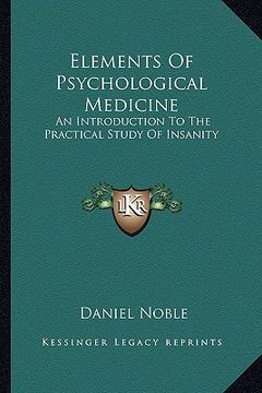 portada elements of psychological medicine: an introduction to the practical study of insanity (in English)