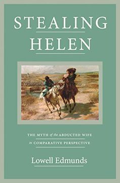 portada Stealing Helen: The Myth of the Abducted Wife in Comparative Perspective (en Inglés)