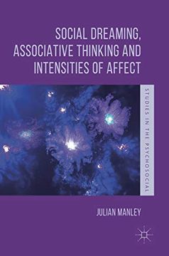 portada Social Dreaming, Associative Thinking and Intensities of Affect (Studies in the Psychosocial) (en Inglés)