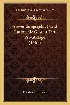 portada Anwendungsgebiet Und Rationelle Gestalt Der Privatklage (1901) (in German)