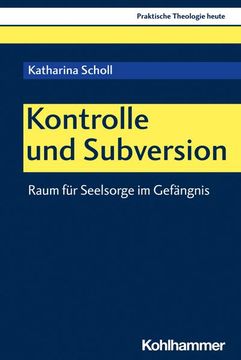 portada Kontrolle Und Subversion: Raum Fur Seelsorge Im Gefangnis (en Alemán)