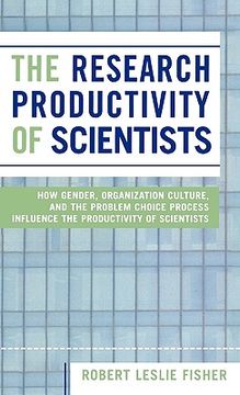 portada the research productivity of scientists: how gender, organization culture, and the problem choice process influence the productivity of scientists