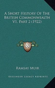 portada a short history of the british commonwealth v1, part 2 (1922) (en Inglés)
