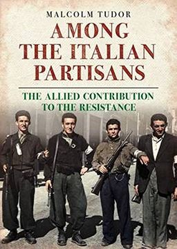 portada Among the Italian Partisans: The Allied Contribution to the Resistance (en Inglés)