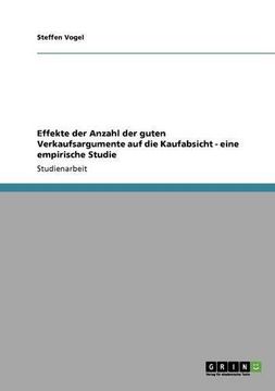 portada Effekte der Anzahl der guten Verkaufsargumente auf die Kaufabsicht - eine empirische Studie (German Edition)