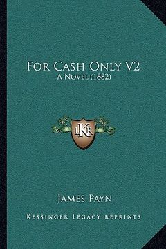portada for cash only v2: a novel (1882) (en Inglés)