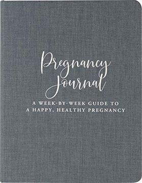 portada Pregnancy Journal Modern Classic Edition: A Week-To-Week Guide to a Happy, Healthy Pregnancy (en Inglés)