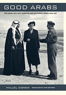 portada Good Arabs: The Israeli Security Agencies and the Israeli Arabs, 1948–1967 (in English)