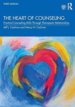 portada The Heart of Counseling: Practical Counseling Skills Through Therapeutic Relationships, 3rd ed 